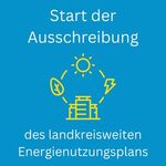 Miniaturbild zu:Landkreisweiter Energienutzungsplan: Start der Öffentlichen Ausschreibung